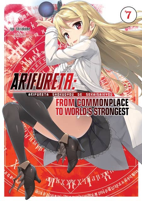 Arifureta: From Commonplace to World’s Strongest: Volume 7