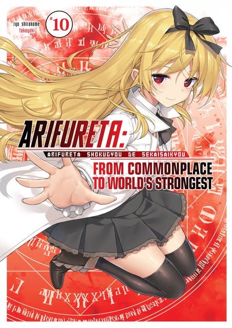 Arifureta: From Commonplace to World’s Strongest: Volume 10