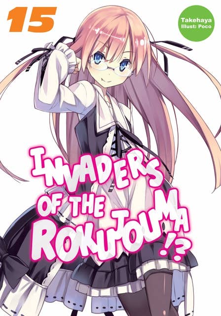 Invaders of the Rokujouma!? Volume 15