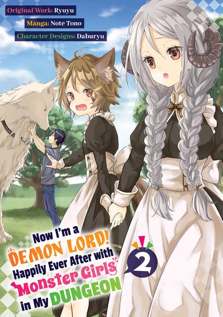 Now I'm a Demon Lord! Happily Ever After with Monster Girls in My Dungeon (Manga) Volume 2
