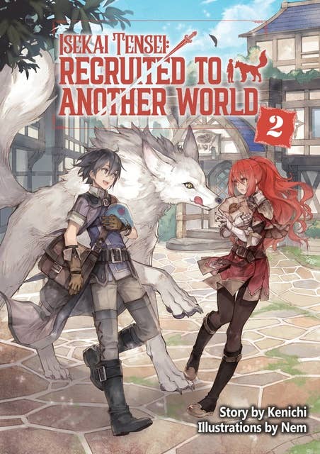 Isekai Tensei: Recruited to Another World Volume 2