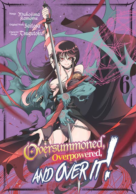 Oversummoned, Overpowered, and Over It! (Manga) Volume 6