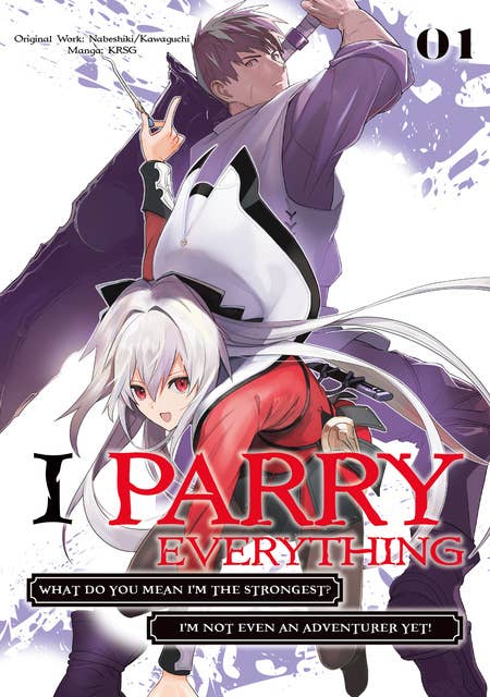 I Parry Everything: What Do You Mean I’m the Strongest? I’m Not Even an Adventurer Yet! (Manga) Volume 1