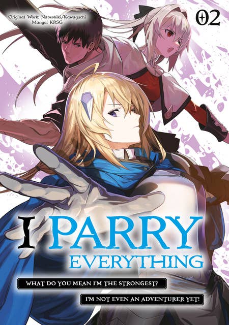 I Parry Everything: What Do You Mean I’m the Strongest? I’m Not Even an Adventurer Yet! (Manga) Volume 2