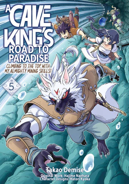 A Cave King’s Road to Paradise: Climbing to the Top with My Almighty Mining Skills! (Manga) Volume 5