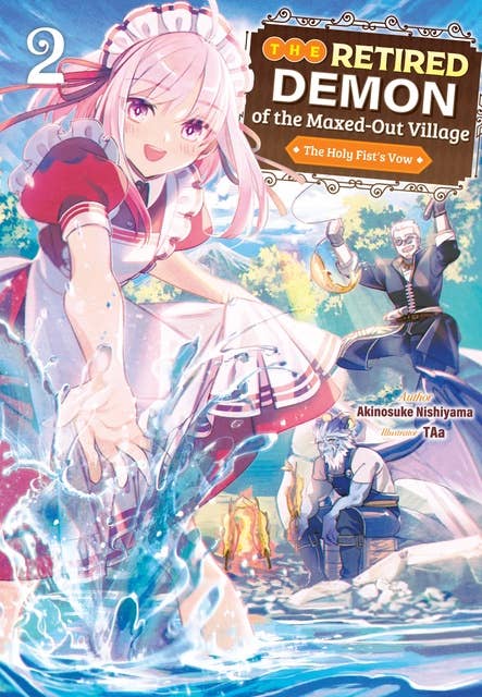 The Retired Demon of the Maxed-Out Village: Volume 2