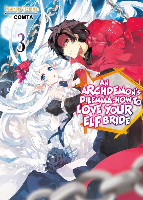 An Archdemon's Dilemma: How to Love Your Elf Bride: Volume 3