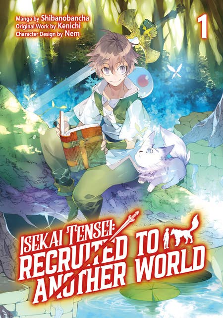 Isekai Tensei: Recruited to Another World (Manga): Volume 1