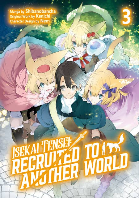 Isekai Tensei: Recruited to Another World (Manga): Volume 3