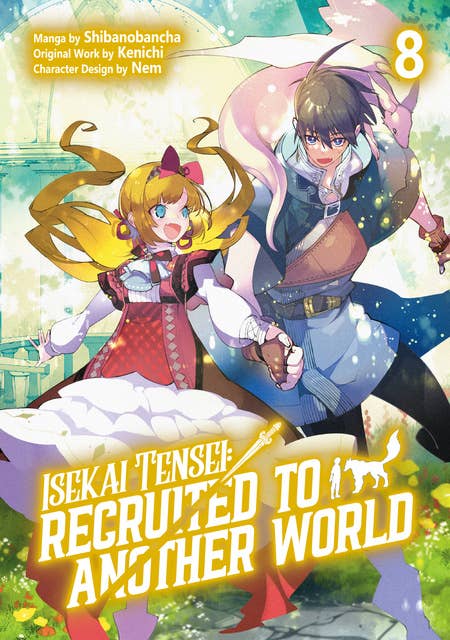 Isekai Tensei: Recruited to Another World (Manga): Volume 8