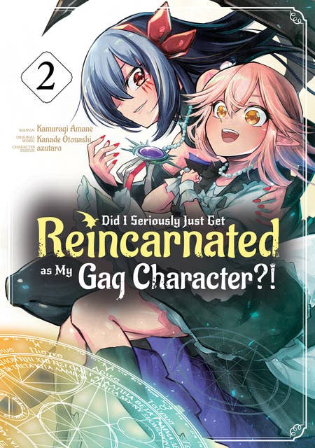 Did I Seriously Just Get Reincarnated as My Gag Character?! (Manga) Volume 2