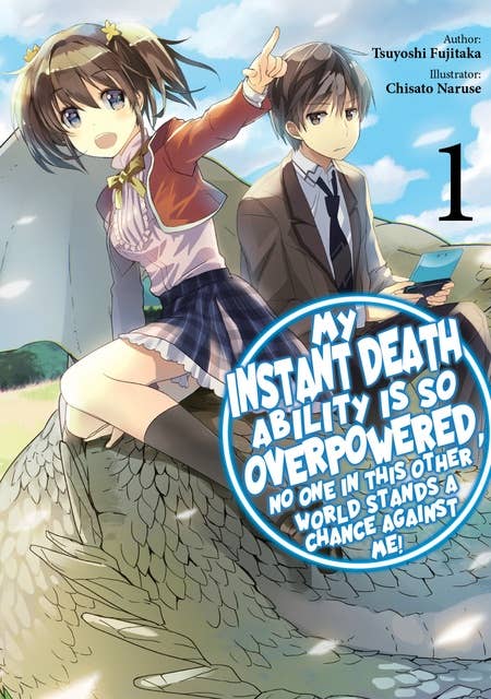 My Instant Death Ability is So Overpowered, No One in This Other World Stands a Chance Against Me! Volume 1