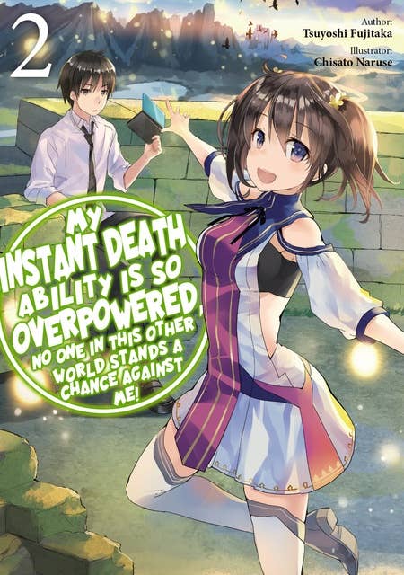 My Instant Death Ability is So Overpowered, No One in This Other World Stands a Chance Against Me! Volume 2