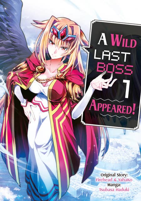 A Wild Last Boss Appeared! (Manga): Volume 1