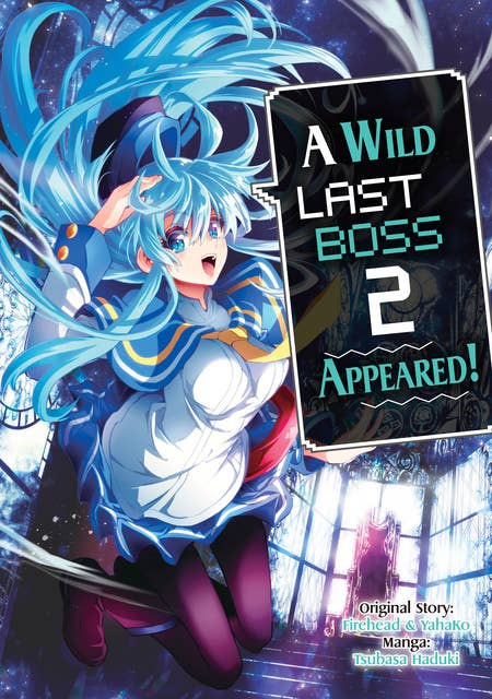 A Wild Last Boss Appeared! (Manga): Volume 2