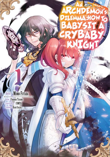 An Archdemon's (Friend's) Dilemma: How to Babysit a Crybaby Knight Vol. 1