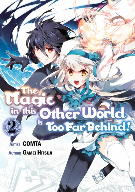 The Magic in this Other World is Too Far Behind! (Manga) Volume 2