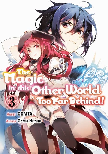 The Magic in this Other World is Too Far Behind! (Manga) Volume 3