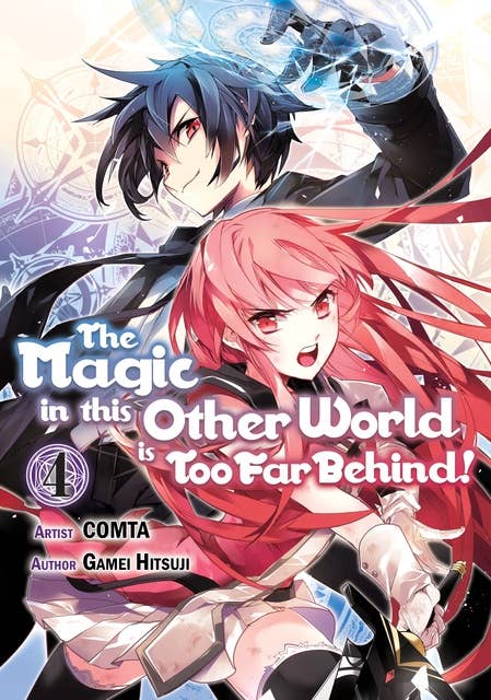 The Magic in this Other World is Too Far Behind! (Manga) Volume 4