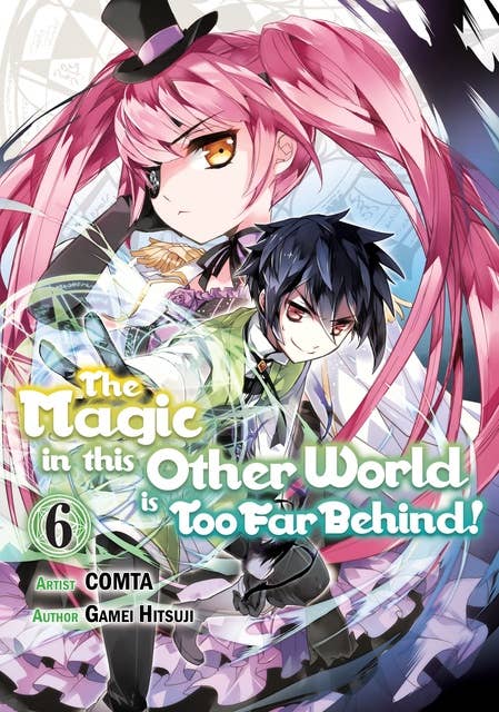 The Magic in this Other World is Too Far Behind! (Manga) Volume 6
