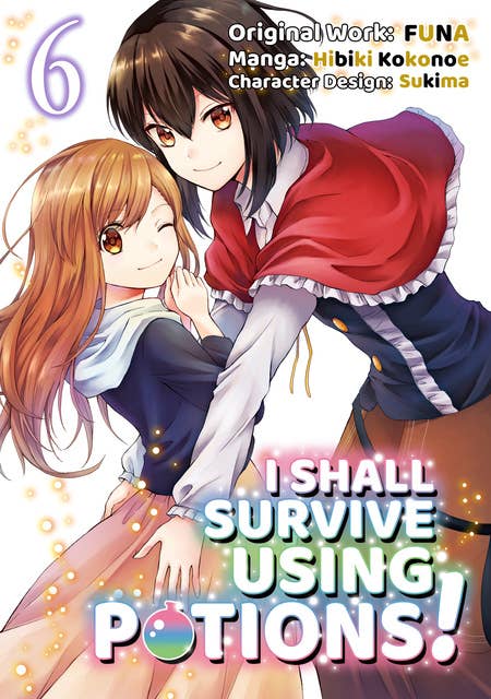 I Shall Survive Using Potions! (Manga) Volume 6