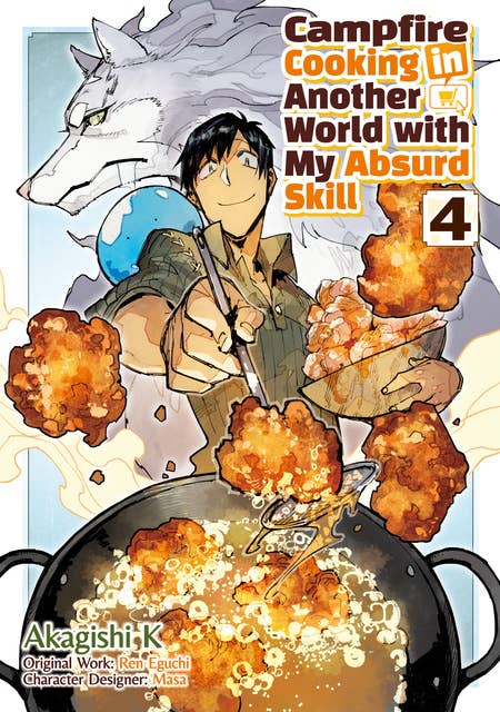 Campfire Cooking in Another World with My Absurd Skill (MANGA) Volume 4