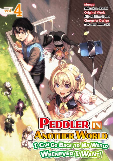 Peddler in Another World: I Can Go Back to My World Whenever I Want (Manga): Volume 4