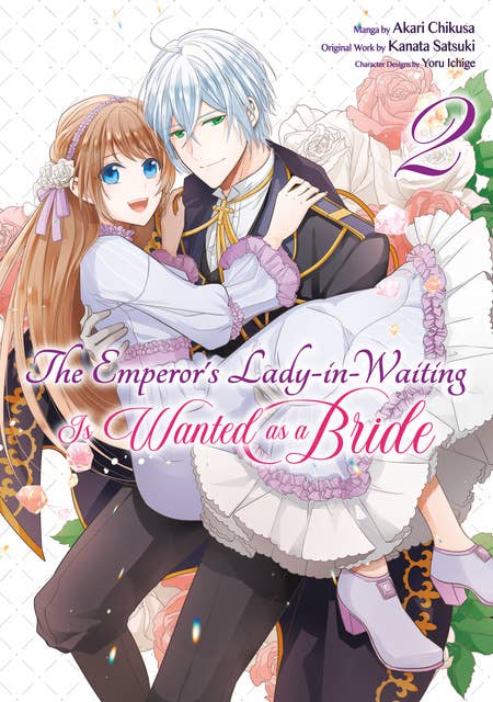 The Emperor's Lady-in-Waiting Is Wanted as a Bride (Manga) Volume 2