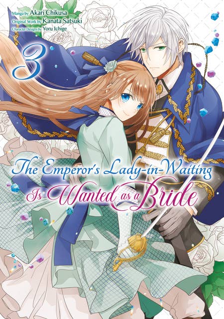 The Emperor's Lady-in-Waiting Is Wanted as a Bride: Volume 3