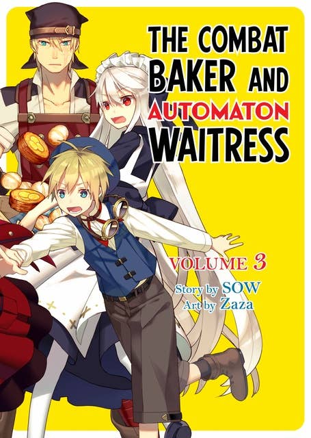The Combat Baker and Automaton Waitress: Volume 3