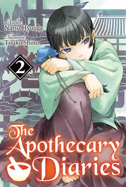 The Apothecary Diaries: Volume 2 (Light Novel) by Natsu Hyuuga