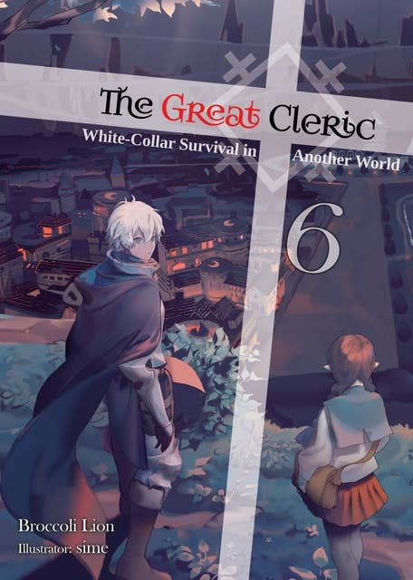 The Great Cleric: Volume 6 (Light Novel)