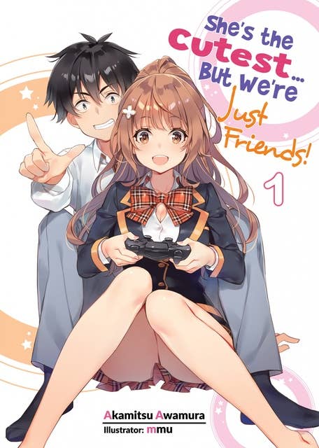 She's the Cutest... But We're Just Friends! Volume 1
