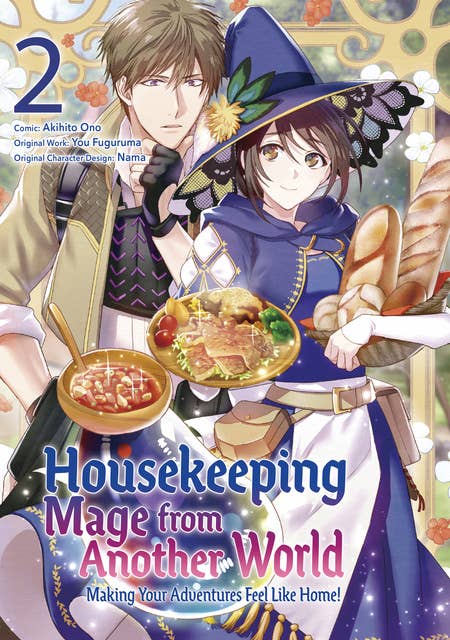 Housekeeping Mage from Another World: Making Your Adventures Feel Like Home! (Manga) Vol 2