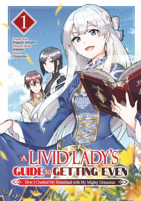A Livid Lady's Guide to Getting Even: How I Crushed My Homeland with My Mighty Grimoires (Manga) Volume 1