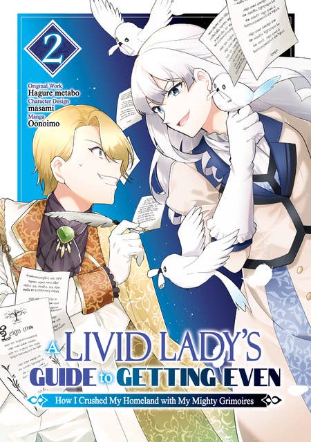 A Livid Lady's Guide to Getting Even: How I Crushed My Homeland with My Mighty Grimoires (Manga) Volume 2