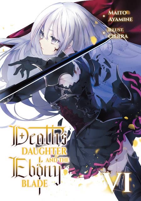 Death's Daughter and the Ebony Blade: Volume 6