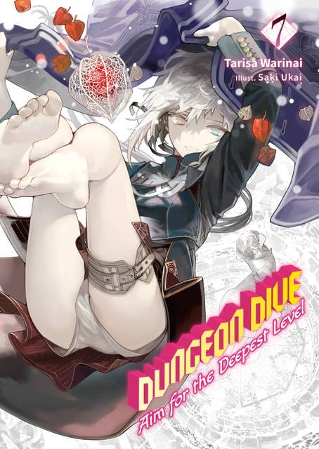 DUNGEON DIVE: Aim for the Deepest Level Volume 7 (Light Novel)