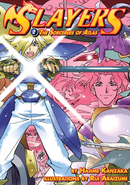 Slayers: Volume 2: The Sorcerers of Atlas