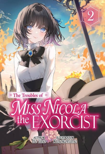 The Troubles of Miss Nicola the Exorcist: Volume 2