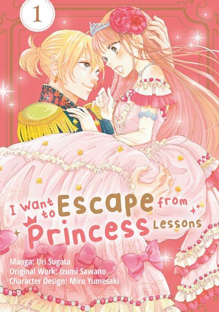 I Want to Escape from Princess Lessons (Manga): Volume 1