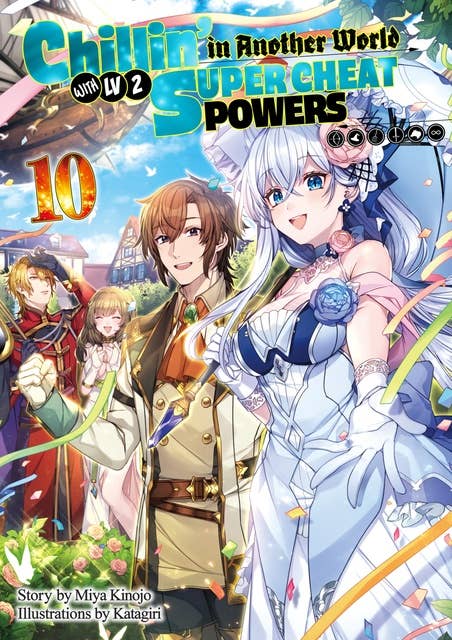 Chillin’ in Another World with Level 2 Super Cheat Powers: Volume 10 (Light Novel)