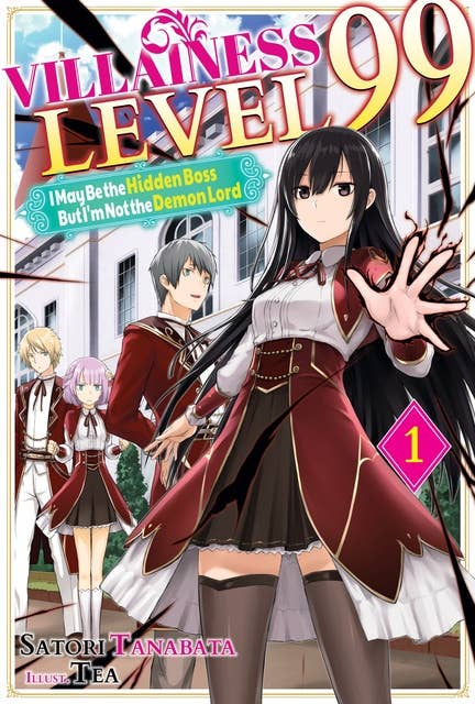 Villainess Level 99: I May Be the Hidden Boss but I'm Not the Demon Lord Act 1 (Light Novel)