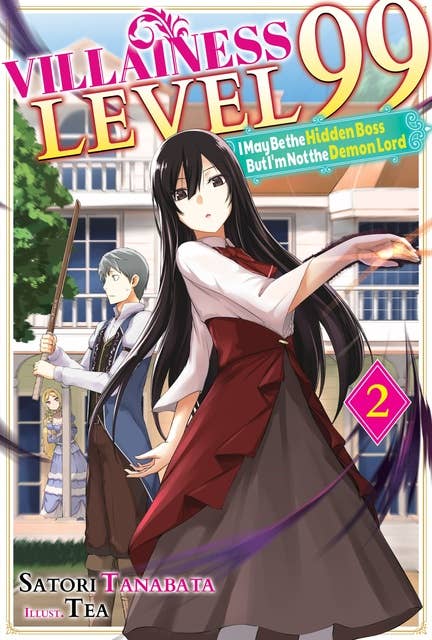 Villainess Level 99: I May Be the Hidden Boss but I'm Not the Demon Lord Act 2 (Light Novel)