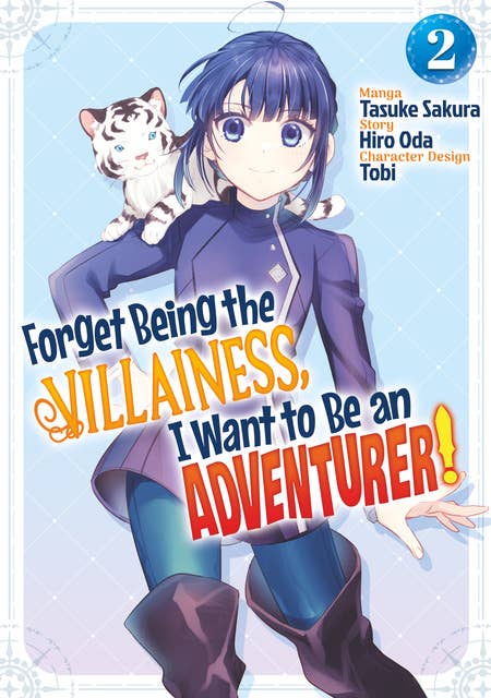 Forget Being the Villainess, I Want to Be an Adventurer! (Manga): Volume 2