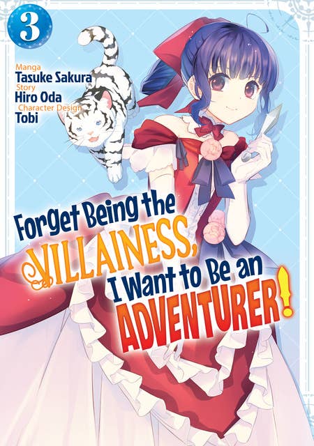 Forget Being the Villainess, I Want to Be an Adventurer! (Manga): Volume 3