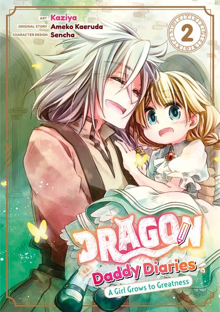 Dragon Daddy Diaries: A Girl Grows to Greatness (Manga) Volume 2
