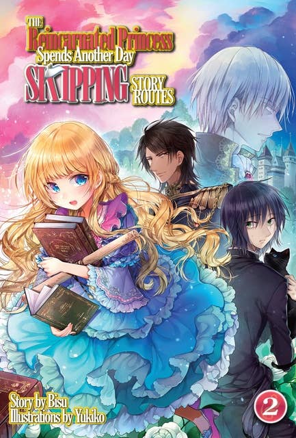The Reincarnated Princess Spends Another Day Skipping Story Routes: Volume 2