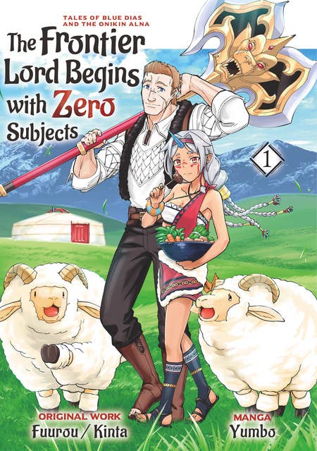 The Frontier Lord Begins with Zero Subjects (Manga): Tales of Blue Dias and the Onikin Alna: Volume 1