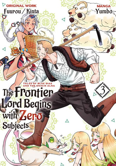 The Frontier Lord Begins with Zero Subjects (Manga): Tales of Blue Dias and the Onikin Alna: Volume 3